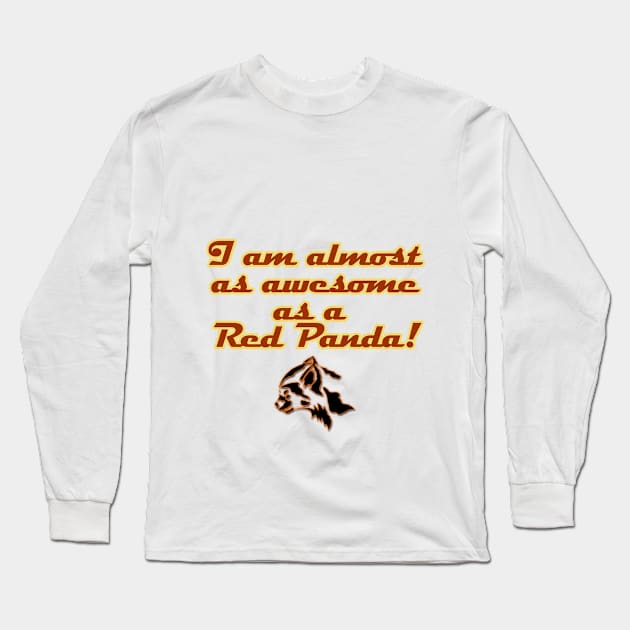 Almost as awesome as a Red Panda Long Sleeve T-Shirt by Oxford
